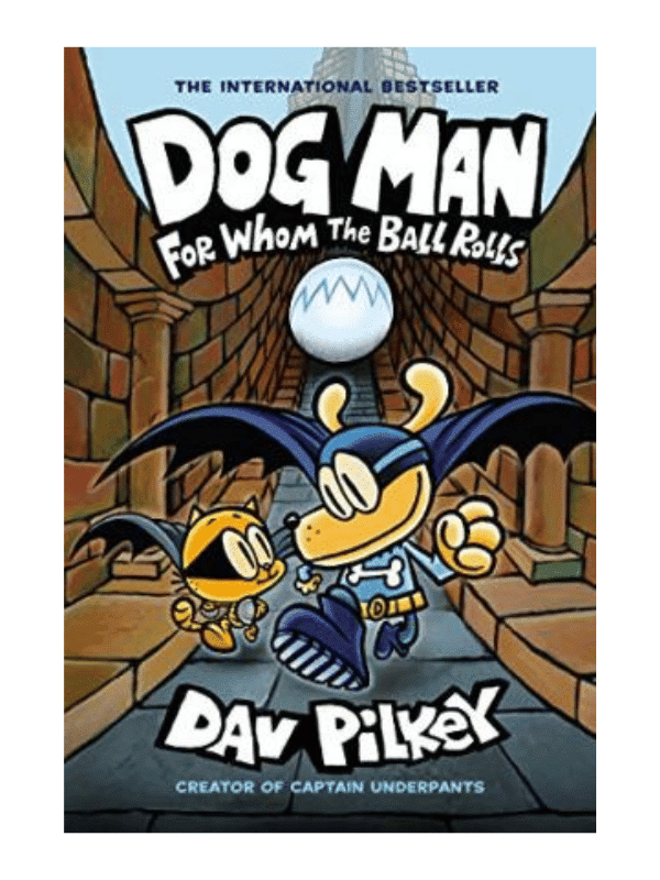 Dog Man 7 - For Whom the Ball Rolls